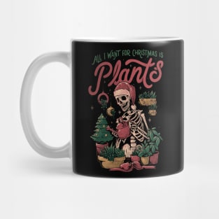 All I Want For Christmas Is Plants - Funny Skull Xmas Gift Mug